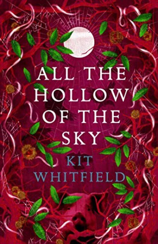

All the Hollow of the Sky by Kit Whitfield-Hardcover
