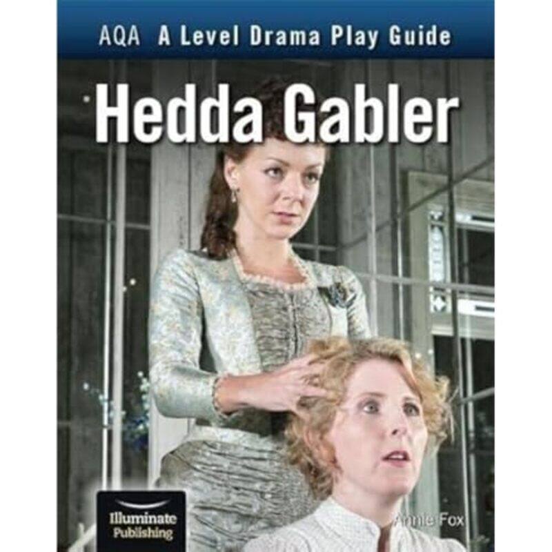 

AQA A Level Drama Play Guide Hedda Gabler by Miles Oxford University UK HewstoneWolfgang Utrecht University The Netherlands Stroebe-Paperback