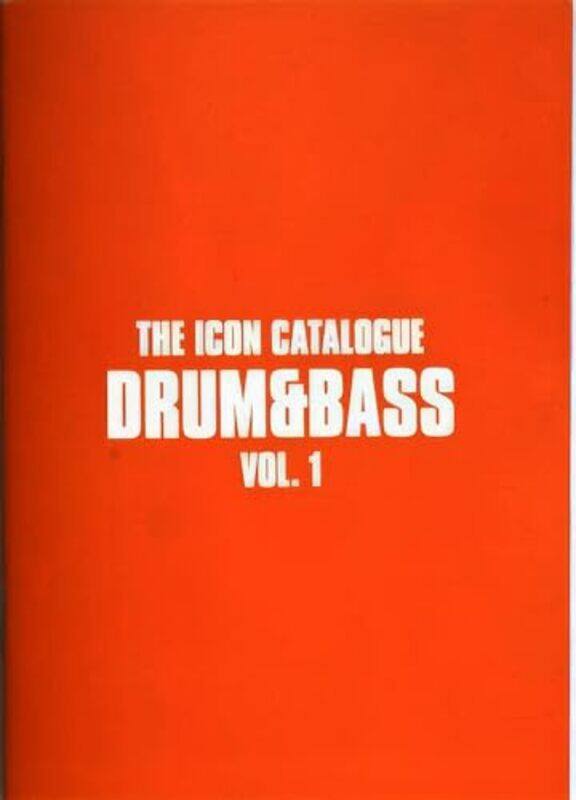 

The Icon Catalogue Drum And Bass Vol 1-Paperback