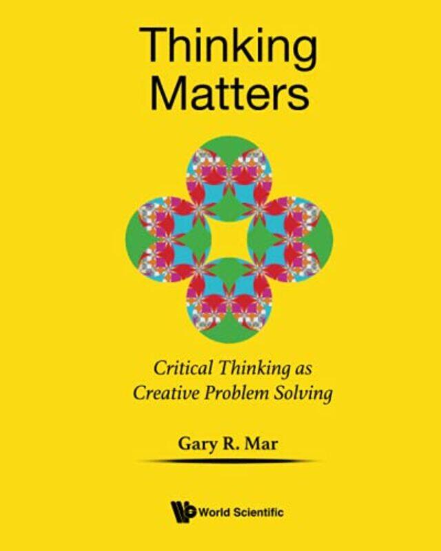 

Thinking Matters Critical Thinking As Creative Problem Solving by Gary R Stony Brook Univ, Usa Mar-Paperback