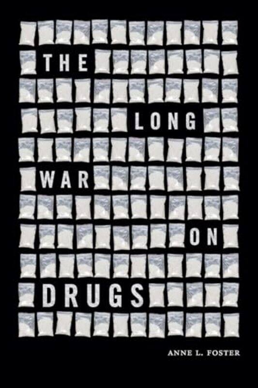 

The Long War on Drugs by Anne L Foster-Paperback