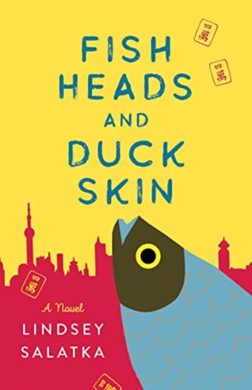 

Fish Heads and Duck Skin by Lindsey Salatka-Paperback