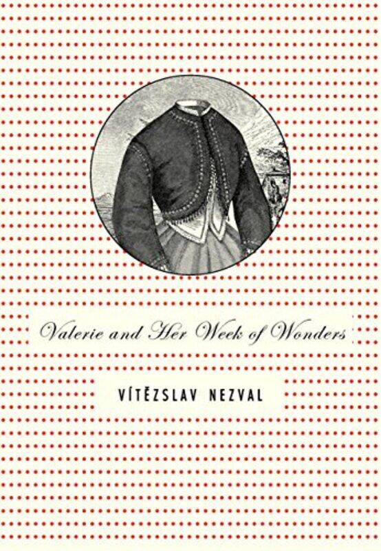 

Valerie and Her Week of Wonders by Vitezslav NezvalKamil LhotakDavid Short-Paperback