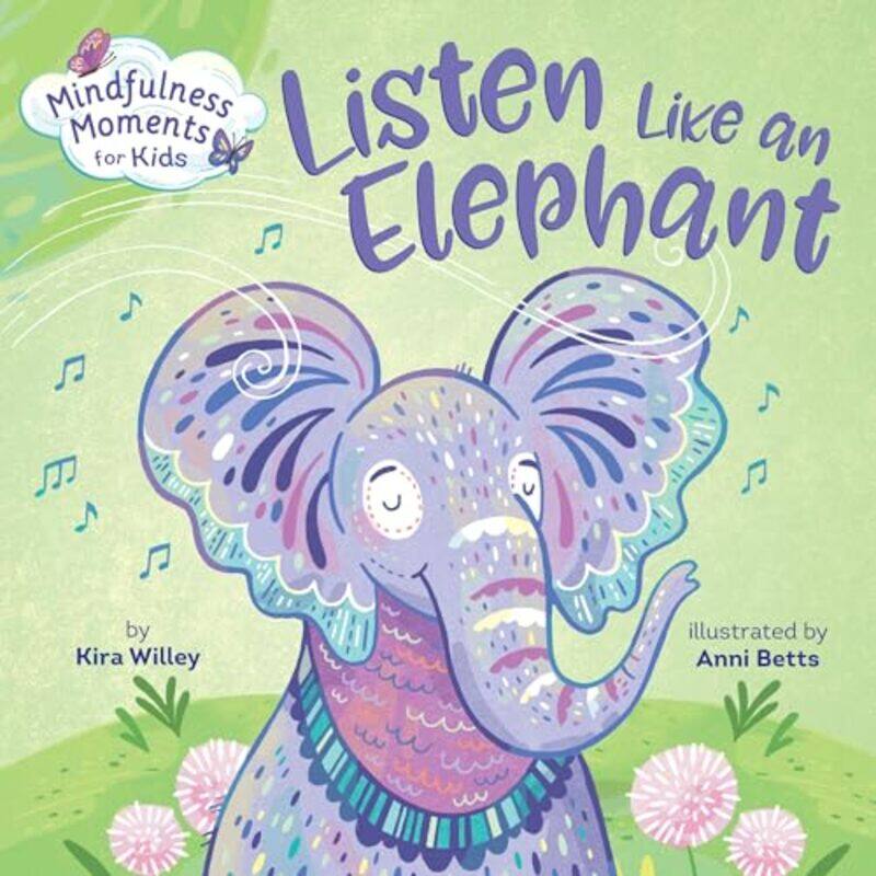 

Mindfulness Momentslisten Like Elephant By Willey Kira - Hardcover