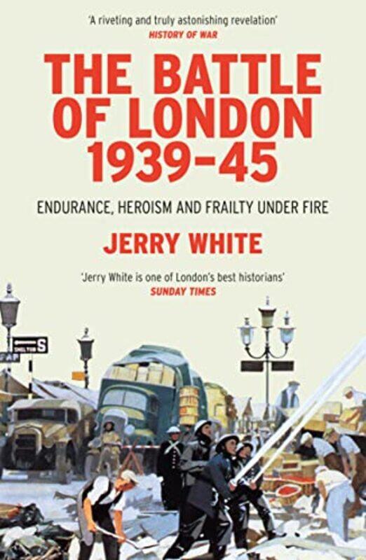 

The Battle of London 193945 by Jerry White-Paperback