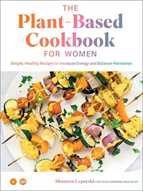 

The Plantbased Cookbook for Women by Shannon Leparski-Hardcover