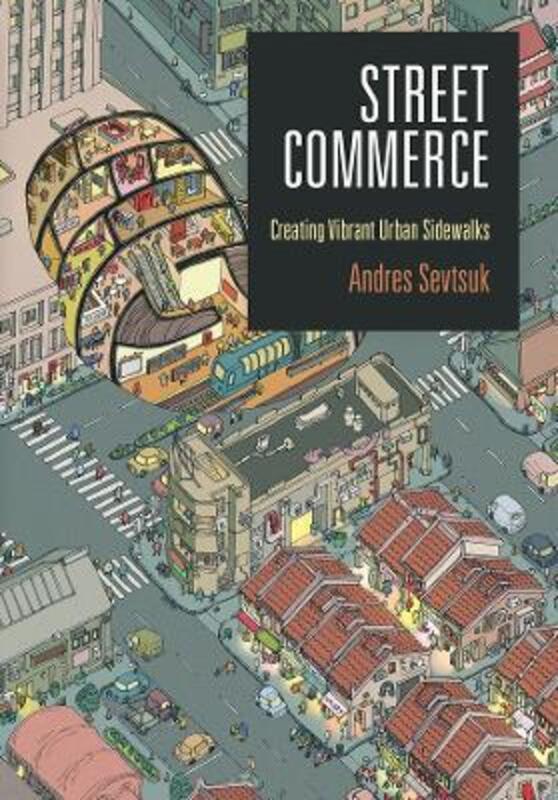 Street Commerce: Creating Vibrant Urban Sidewalks.Hardcover,By :Sevtsuk, Andres
