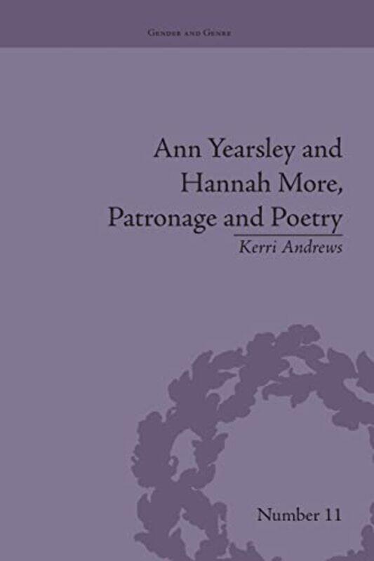 

Ann Yearsley and Hannah More Patronage and Poetry by Kerri Andrews-Paperback