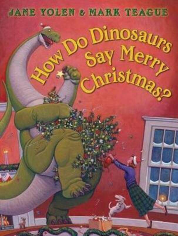 

How Do Dinosaurs Say Merry Christmas.Hardcover,By :Teague, Mark - Yolen, Jane