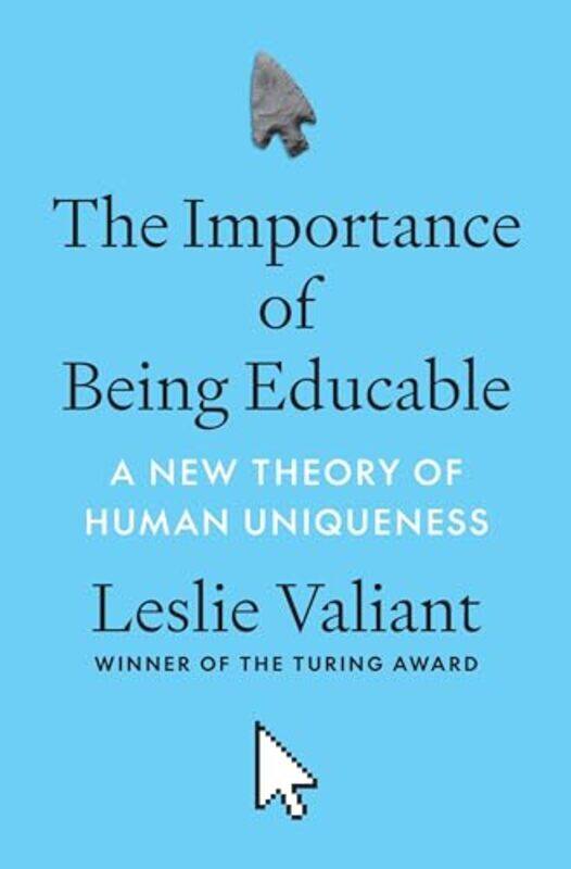 

The Importance of Being Educable by Leslie Valiant-Hardcover