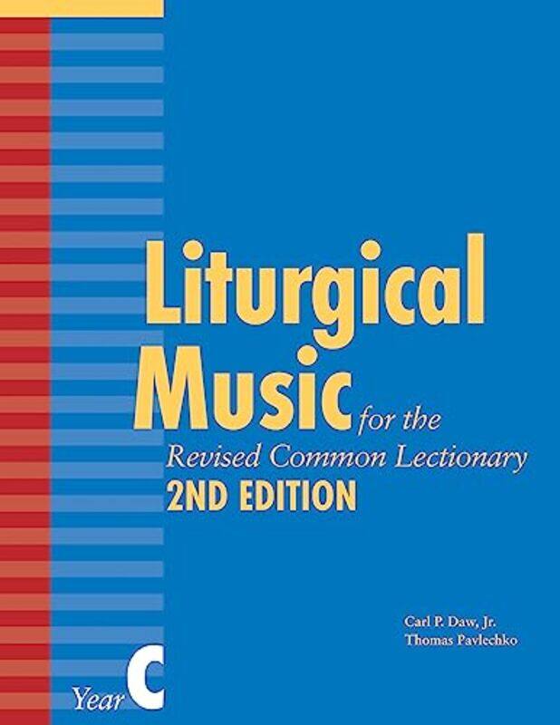

Liturgical Music for the Revised Common Lectionary Year C by Thomas PavlechkoCarl P Daw Jr-Paperback