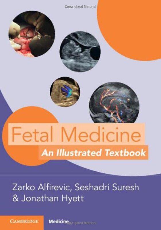 

Fetal Medicine by Zarko (Liverpool Women's Hospital) AlfirevicSeshadri (Mediscan, Chennai) SureshJonathan (Prince Alfred Hospital, Sydney) Hyett-Paper