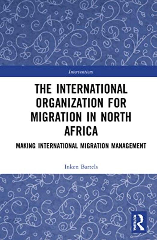 

The International Organization for Migration in North Africa by Jesse Sands-Hardcover