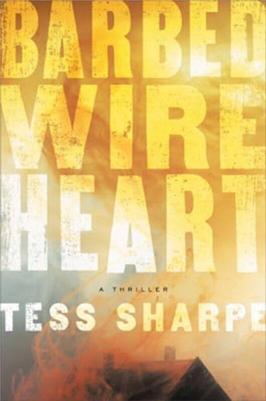 

Barbed Wire Heart by Tess Sharpe-Paperback