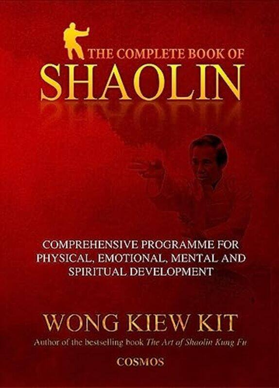 

The Complete Book of Shaolin by Kiew Kit Wong-Paperback