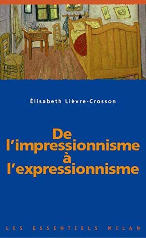 

De lImpressionnisme lExpressionnisme Paperback by Elisabeth Li vre-Crosson