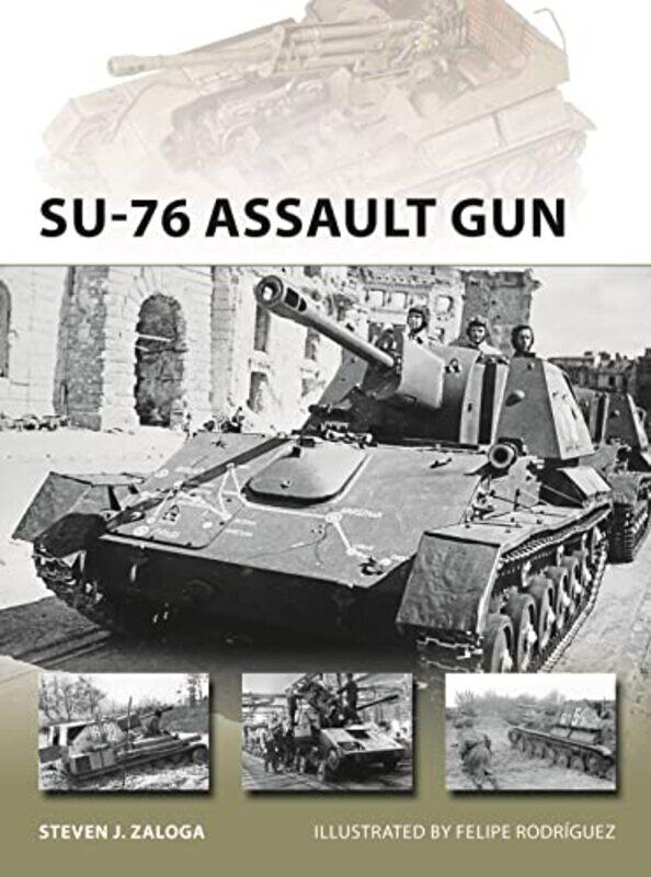 

SU76 Assault Gun by Steven J ZalogaMr Felipe Rodriguez-Paperback