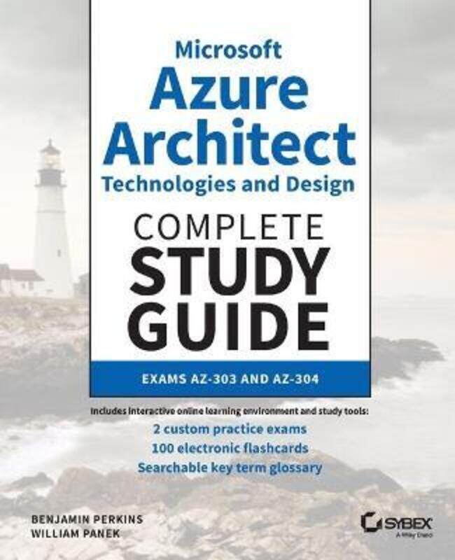 

Microsoft Azure Architect Technologies and Design Complete Study Guide: Exams AZ-303 and AZ-304.paperback,By :Perkins, Benjamin - Panek, William