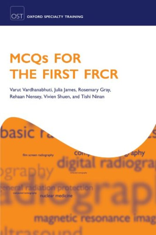 Mcqs For The First Frcr by Varut Vardhanabhuti (Specialty Registrar, South West Peninsula Deanery, UK) Paperback