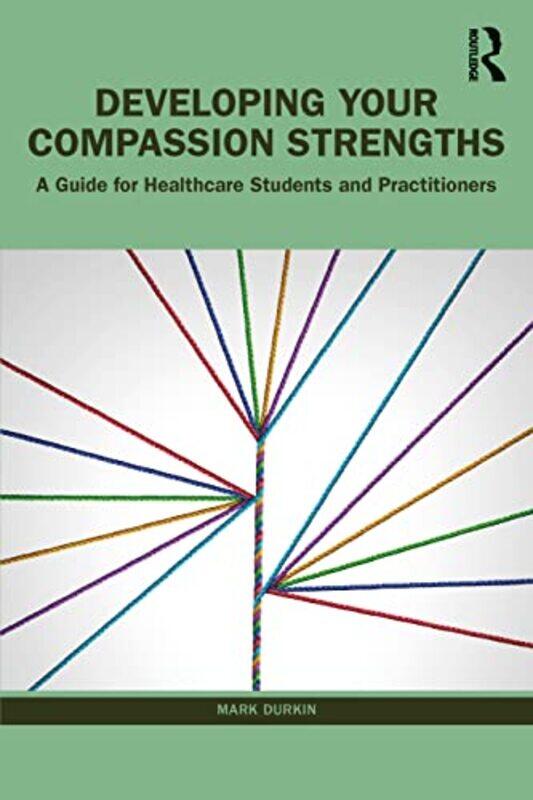 

Developing Your Compassion Strengths by Mark Durkin-Paperback