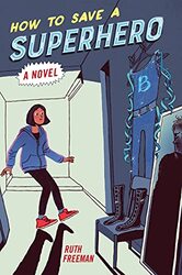 How to Save a Superhero by Ruth Freeman-Paperback