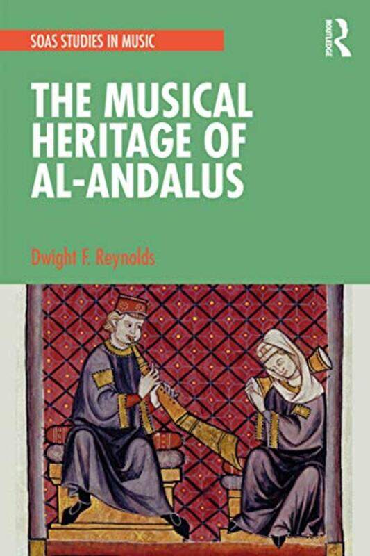 

The Musical Heritage of AlAndalus by Dwight Reynolds-Paperback