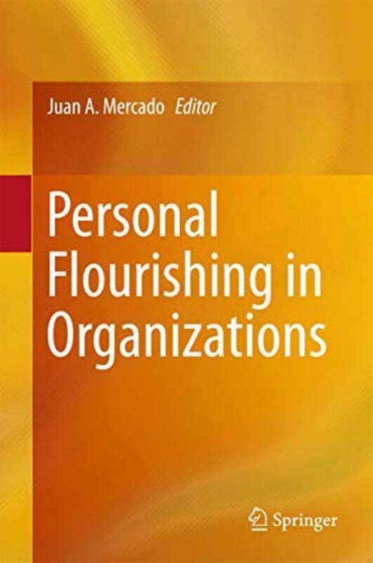 

Personal Flourishing in Organizations by Juan A Mercado-Hardcover