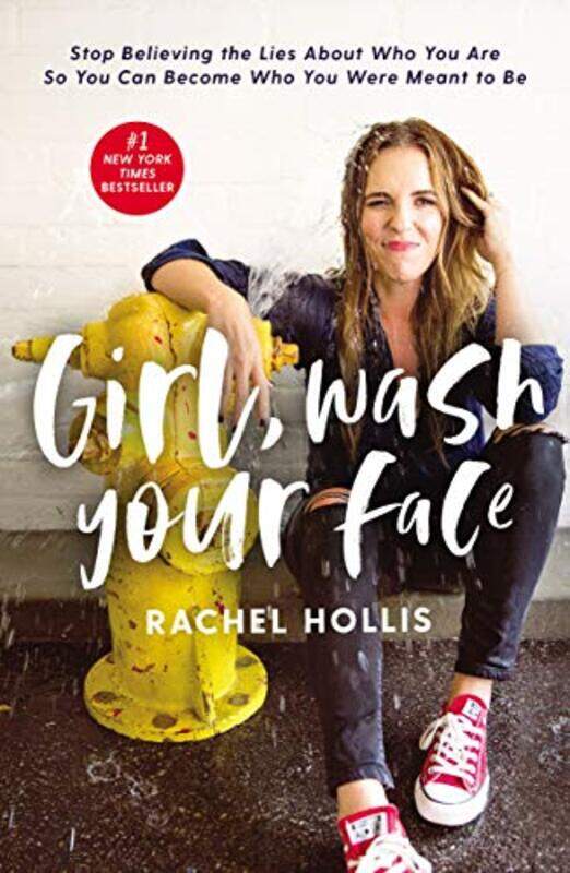 

Girl, Wash Your Face: Stop Believing The Lies About Who You Are So You Can Become Who You Were Meant, Paperback Book, By: Rachel Hollis