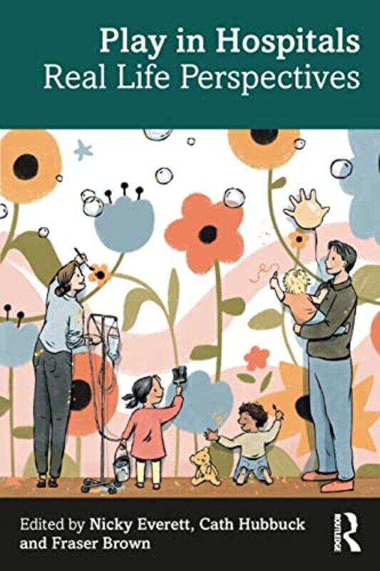 

Play in Hospitals by Nicky EverettCath HubbuckFraser Brown-Paperback