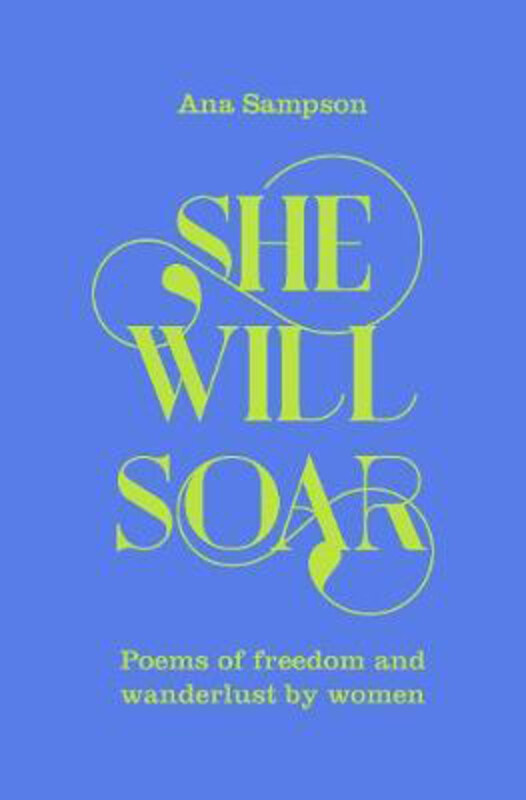 

She Will Soar: Bright, brave poems about freedom by women, Hardcover Book, By: Ana Sampson