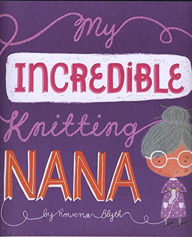 

My Incredible Knitting Nana by Rowena Blyth-Paperback