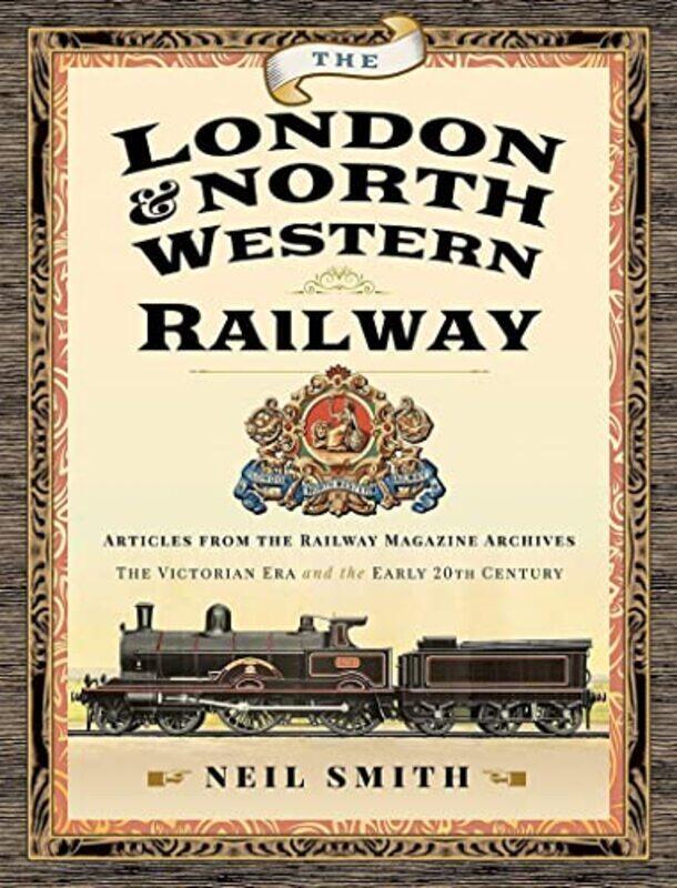 

The London and North Western Railway by Neil Smith-Hardcover