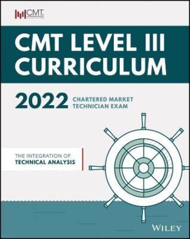 

CMT Curriculum Level III 2022 - The Integration of Technical Analysis,Paperback,ByCMT Association