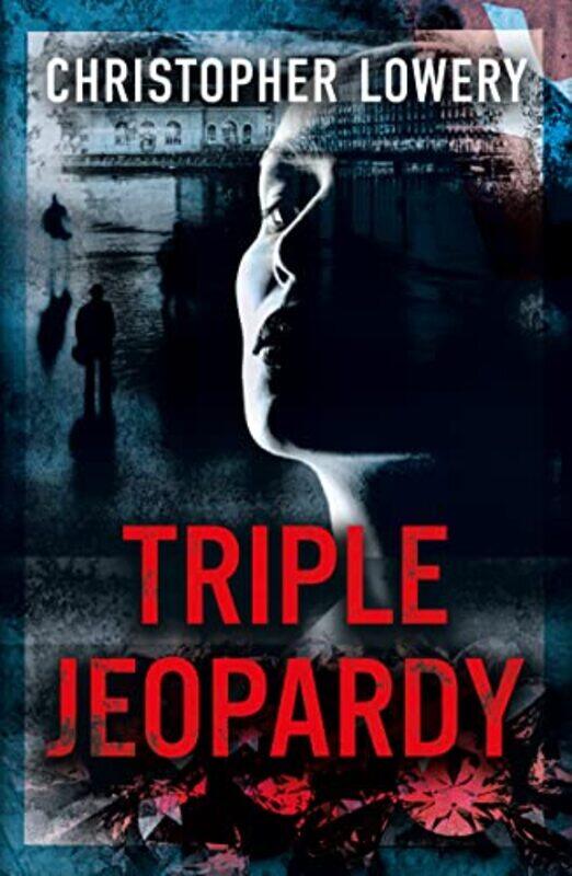 

Triple Jeopardy by Christopher Lowery-Paperback