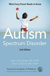 Autism Spectrum Disorder What Every Parent Needs to Know by Rosenblatt MD FAAP Alan I Carbone MD FAAP Paul S Paperback