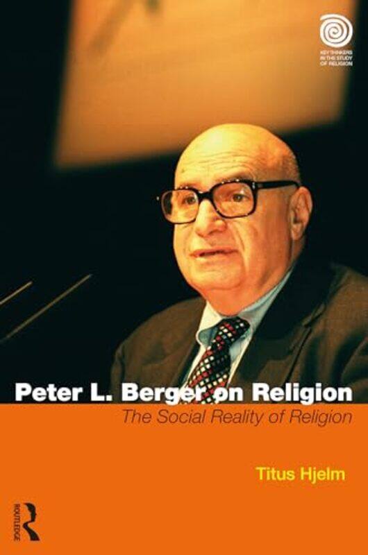 

Peter L Berger on Religion by Titus Hjelm-Paperback
