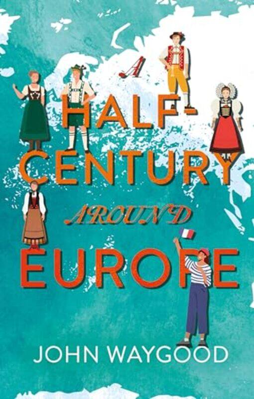 

A Half-Century around Europe by John Waygood -Paperback