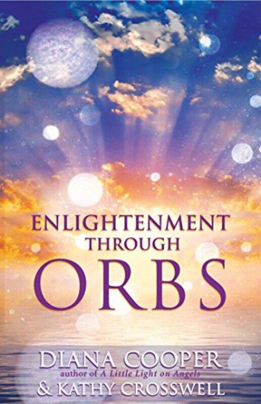 

Enlightenment Through Orbs by Kathy CrosswellDiana Diana Cooper Cooper-Paperback