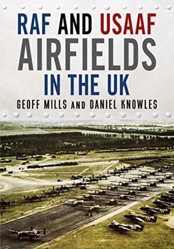 

RAF and USAAF Airfields in the UK by Jess McGeachin-Hardcover