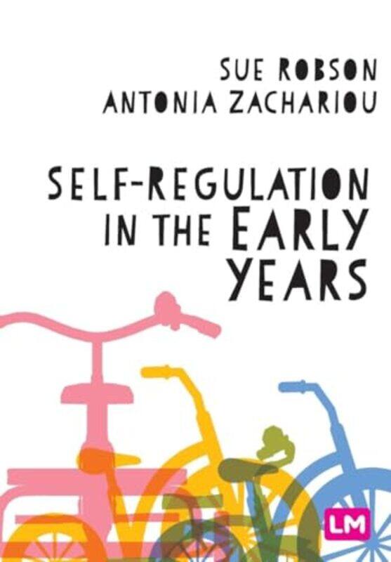 

SelfRegulation in the Early Years by Sue RobsonAntonia Zachariou-Paperback