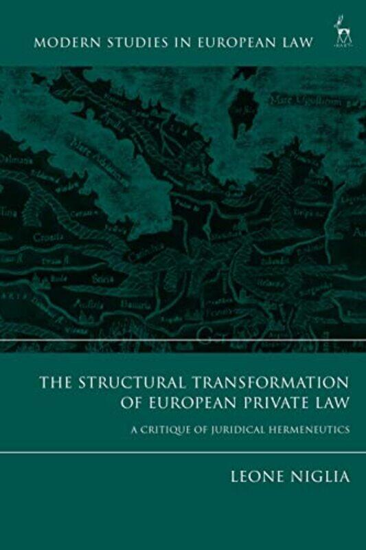 

The Structural Transformation of European Private Law by Leone University of Exeter, UK Niglia-Hardcover