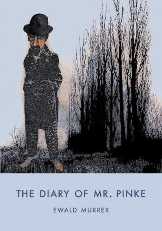 

The Diary Of Mr Pinke by Ewald MurrerEwald MurrerAlice Pistkova-Paperback