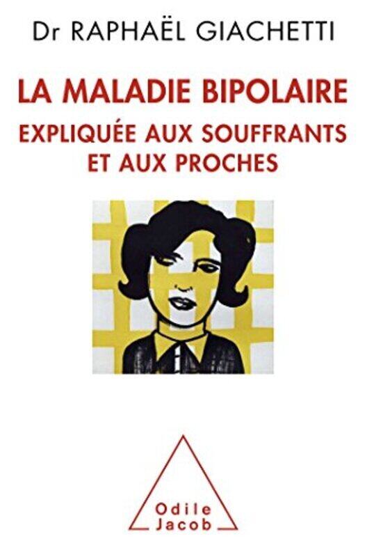 

La Maladie Bipolaire Expliquee aux Parents Etaux Proches,Paperback,By:Giachetti R