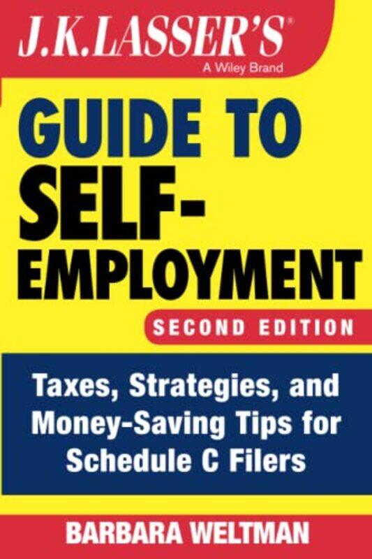 

JK Lassers Guide to SelfEmployment by Barbara IDG Books Worldwide, Inc Weltman-Paperback