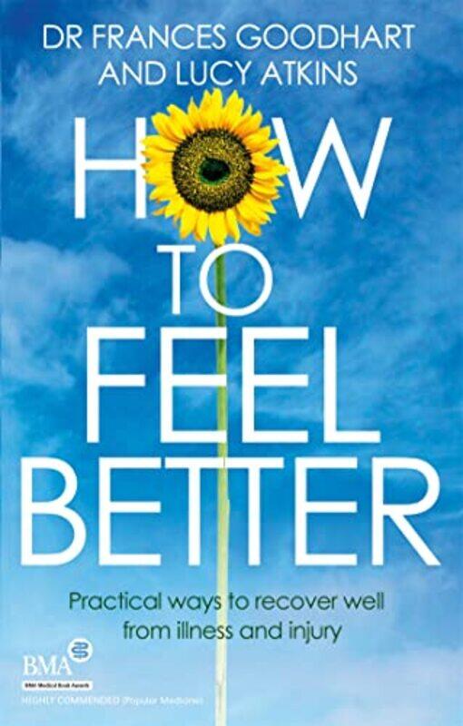 

How to Feel Better by Dr Frances GoodhartLucy Atkins-Paperback