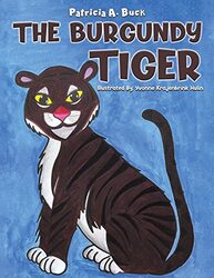 The Burgundy Tiger by Patricia A BuckYvonne Krajenbrink Hulin-Paperback