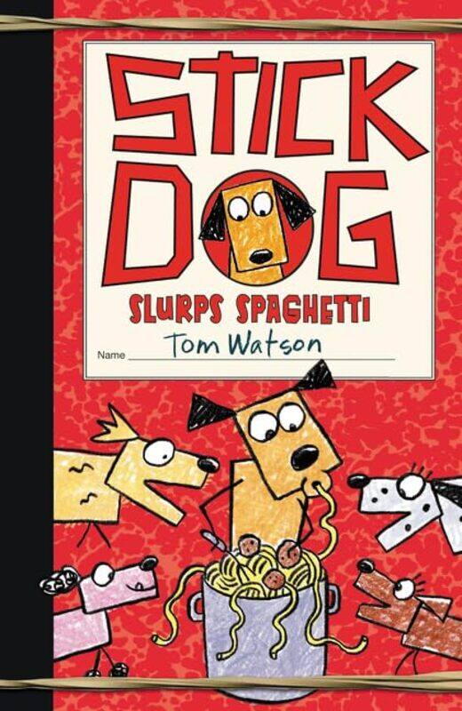 

Stick Dog Slurps Spaghetti by Tom Watson-Hardcover
