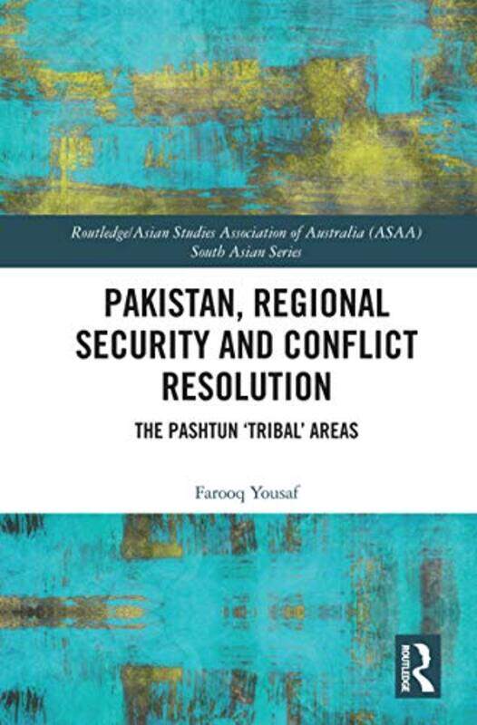 

Pakistan Regional Security and Conflict Resolution by Farooq Yousaf-Paperback