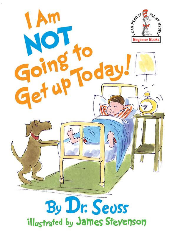 

I Am Not Going to Get Up Today!, Hardcover Book, By: Dr. Seuss