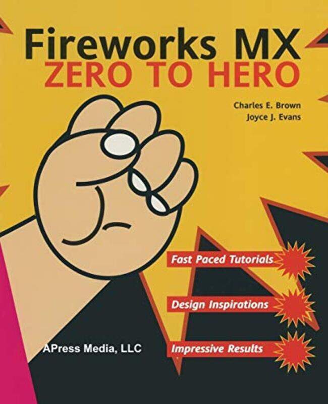 

Fireworks MX Zero to Hero , Paperback by Brown, Charles - Evans, Joyce J.